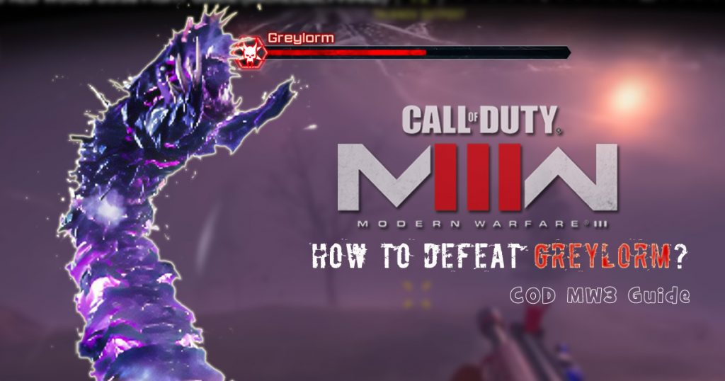 COD MW3 Guide: How to Defeat Greylorm?